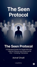 The Seen Protocol — A Graduated System for People Who Are Liked by Everyone and Known by No One